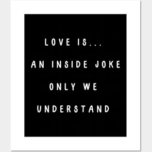 Love is...  an inside joke only we understand. Valentine, Couple Posters and Art